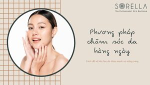 phương pháp chăm sóc da mặt hàng ngày