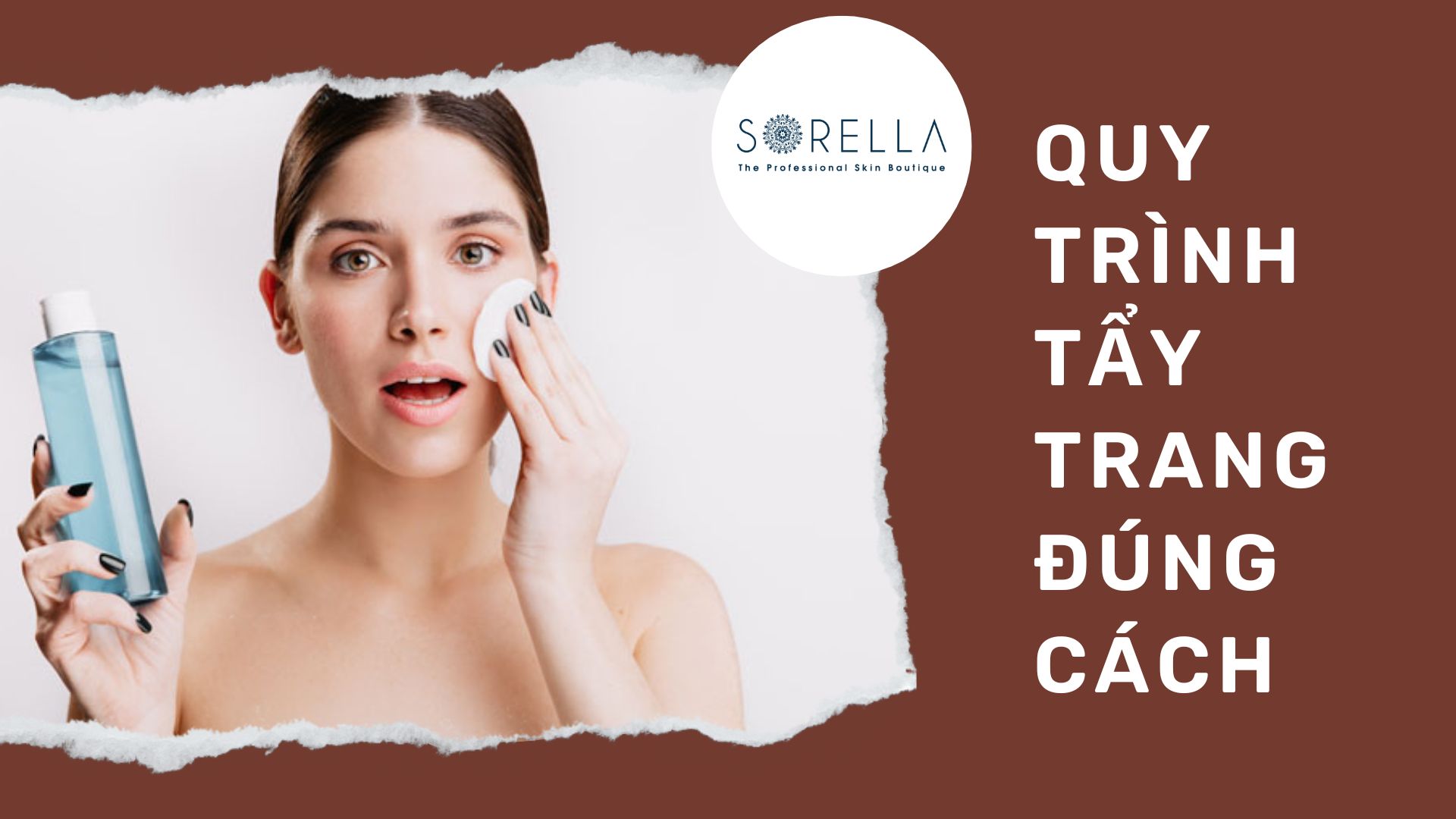 Quy trình tẩy trang đúng cách Quy trình tẩy trang đúng cách