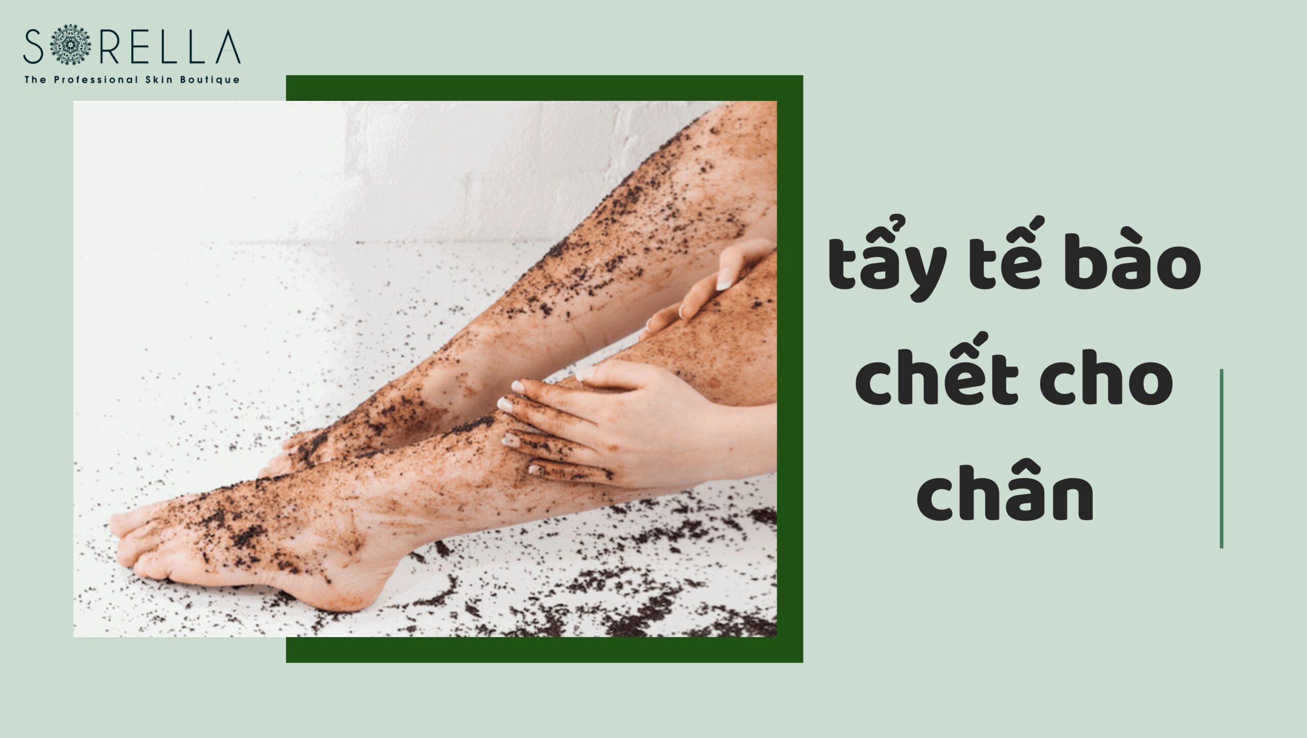 9 Tẩy tế bào da chết chân 