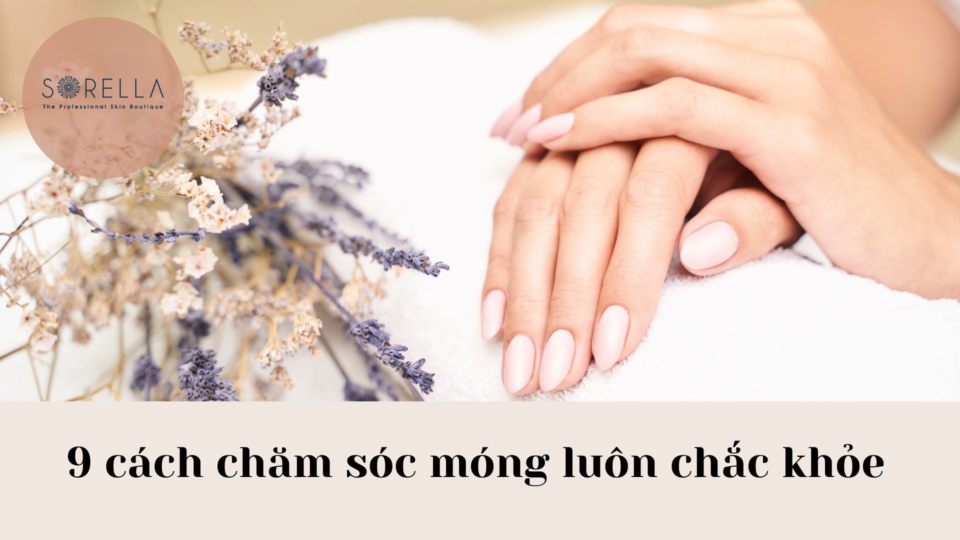 9 cách chăm sóc móng chắc khỏe 