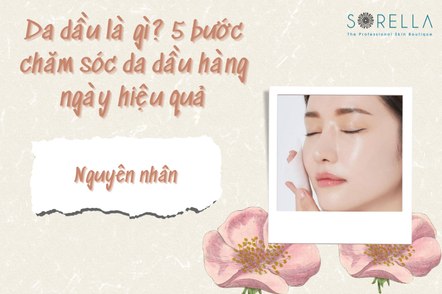 2. 6 nguyên nhân hàng đầu dẫn đến tình trạng da dầu
