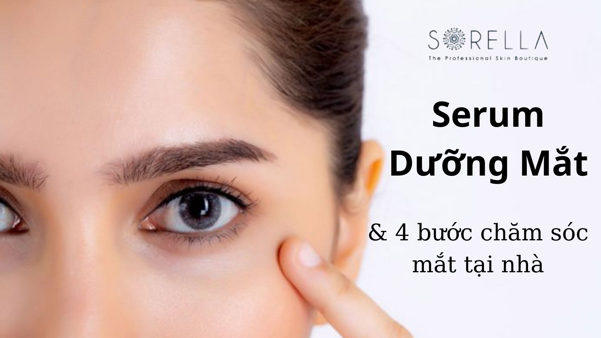 Serum mắt và 4 bước chăm sóc mắt hiệu quả nhất