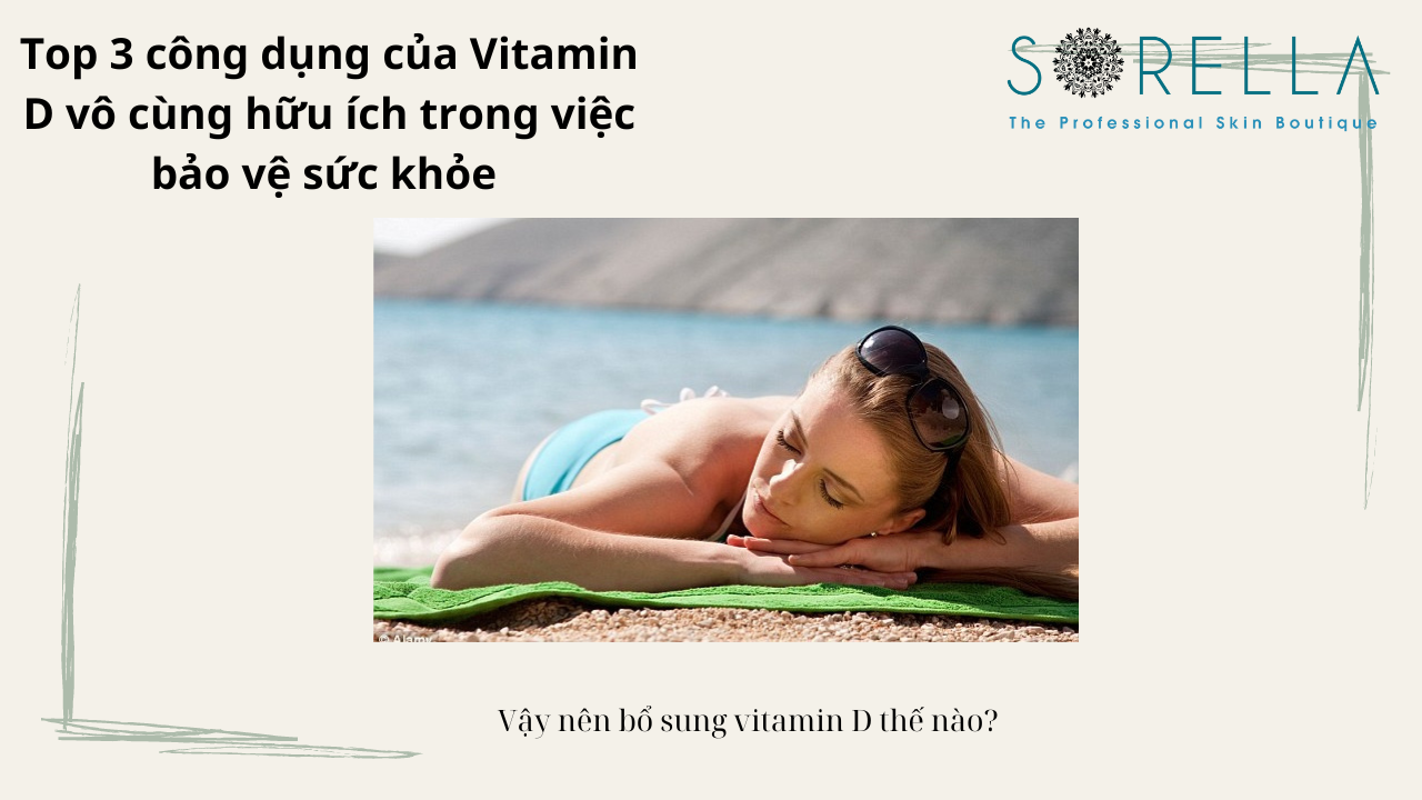 Top 3 công dụng của Vitamin D 