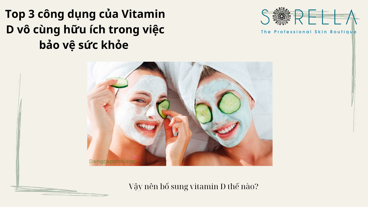 Top 3 công dụng của Vitamin D 