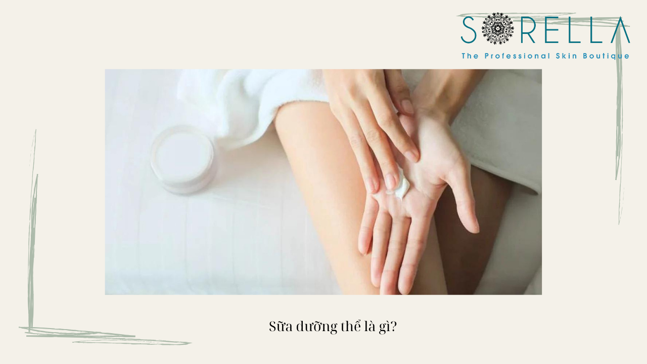 Sữa dưỡng thể có tác dụng như thế nào?