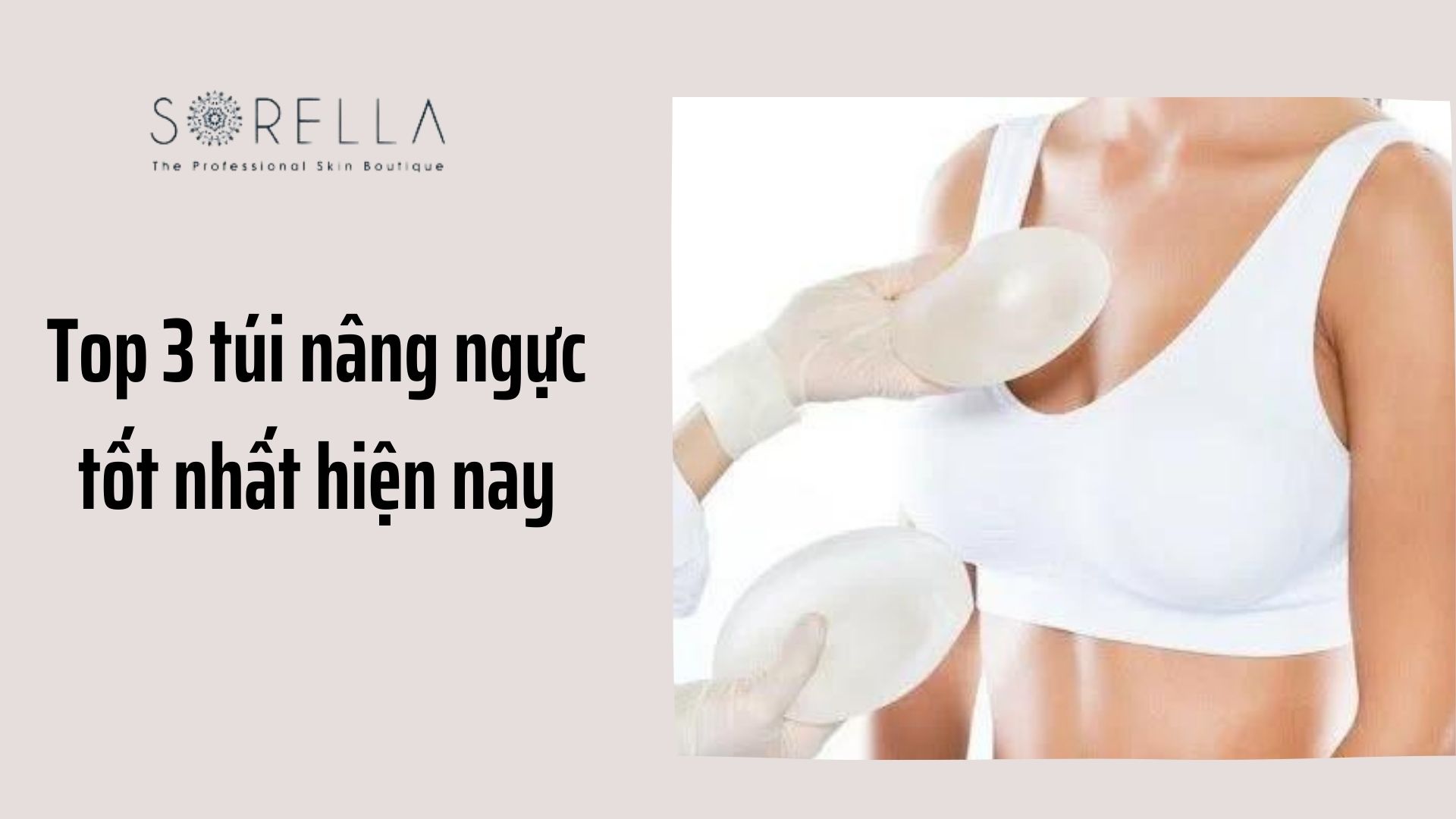 Top 3 loại túi nâng ngực tốt nhất hiện nay
