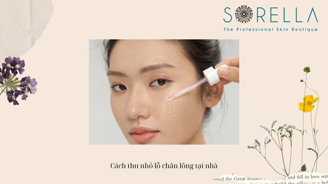 Cách thu nhỏ lỗ chân lông tại nhà