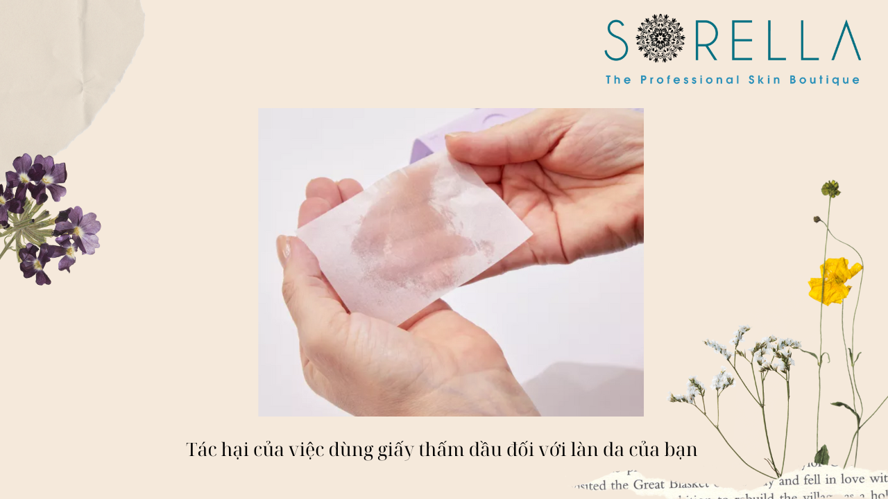 Tác hại cùa việc dùng giấy thấm dầu