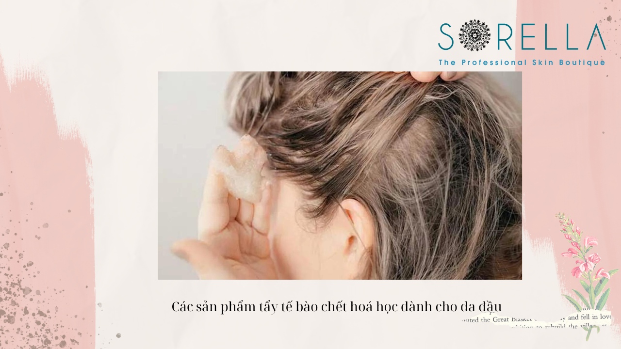 Có nên tẩy da chết trên da đầu?  